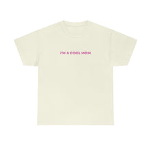Load image into Gallery viewer, I&#39;m A Cool Mom Natural Edition
