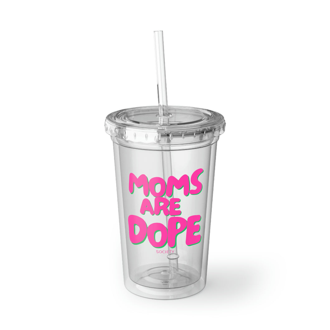 Moms are Dope Cup 