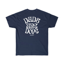 Load image into Gallery viewer, Dads Are Dope
