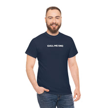 Load image into Gallery viewer, &quot;Call me Unc&quot; Tee
